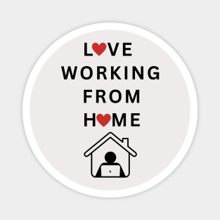 Love working from Home Magnet